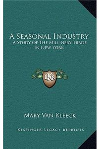 A Seasonal Industry