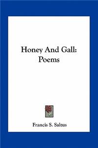 Honey and Gall