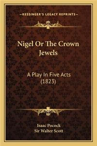 Nigel Or The Crown Jewels