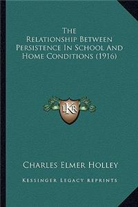 Relationship Between Persistence in School and Home Conditions (1916)