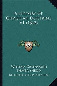 A History Of Christian Doctrine V1 (1863)