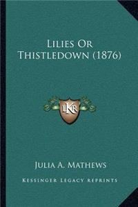 Lilies Or Thistledown (1876)