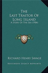 Last Traitor Of Long Island