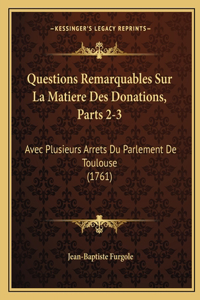 Questions Remarquables Sur La Matiere Des Donations, Parts 2-3