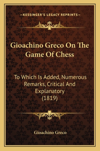 Gioachino Greco On The Game Of Chess