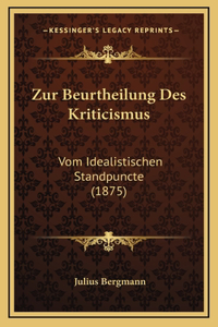 Zur Beurtheilung Des Kriticismus