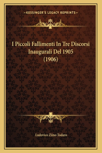 I Piccoli Fallimenti In Tre Discorsi Inaugurali Del 1905 (1906)