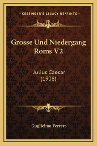 Grosse Und Niedergang Roms V2