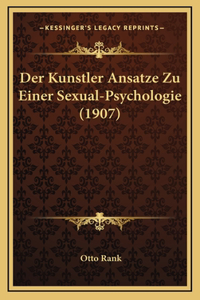 Kunstler Ansatze Zu Einer Sexual-Psychologie (1907)