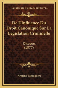 De L'Influence Du Droit Canonique Sur La Legislation Criminelle