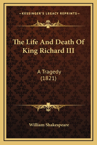 The Life And Death Of King Richard III