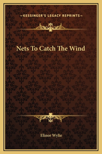 Nets To Catch The Wind