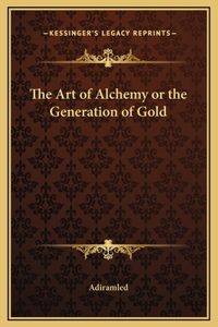 Art of Alchemy or the Generation of Gold