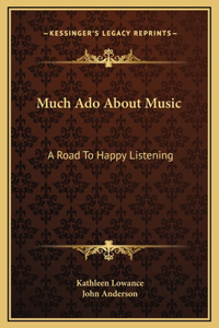 Much Ado About Music