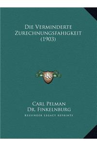 Die Verminderte Zurechnungsfahigkeit (1903)