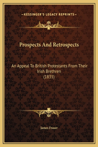 Prospects And Retrospects