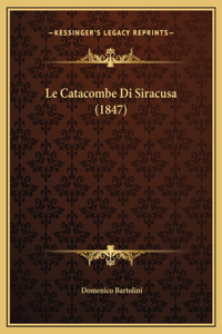 Le Catacombe Di Siracusa (1847)
