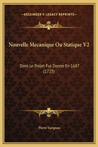 Nouvelle Mecanique Ou Statique V2