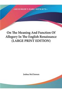 On the Meaning and Function of Allegory in the English Renaissance