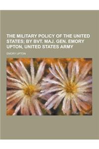 The Military Policy of the United States