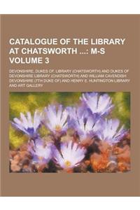 Catalogue of the Library at Chatsworth Volume 3