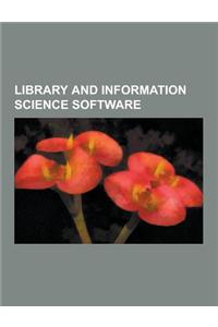 Library and Information Science Software: Digital Library Software, Free Library and Information Science Software, Institutional Repository Software,