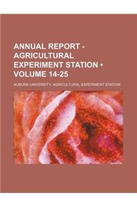 Annual Report - Agricultural Experiment Station (Volume 14-25)