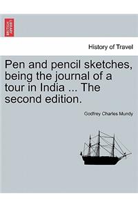 Pen and Pencil Sketches, Being the Journal of a Tour in India ... the Second Edition.