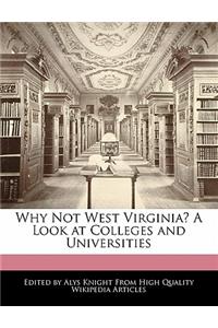 Why Not West Virginia? a Look at Colleges and Universities