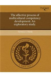 The Affective Process of Multicultural Competency Development: An Exploratory Study