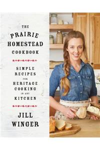 The Prairie Homestead Cookbook