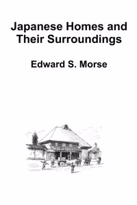 Japanese Homes and Their Surroundings