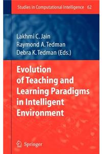 Evolution of Teaching and Learning Paradigms in Intelligent Environment. Studies in Computational Intelligence, Vol 62.