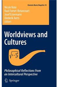 Worldviews and Cultures: Philosophical Reflections from an Intercultural Perspective