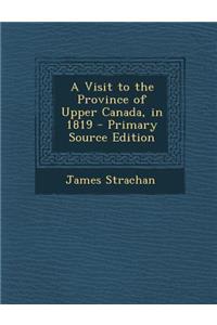 Visit to the Province of Upper Canada, in 1819