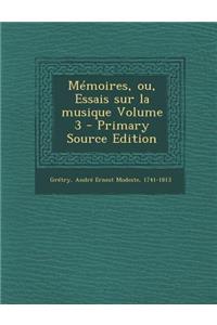 Memoires, Ou, Essais Sur La Musique Volume 3
