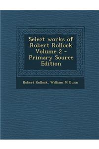 Select Works of Robert Rollock Volume 2