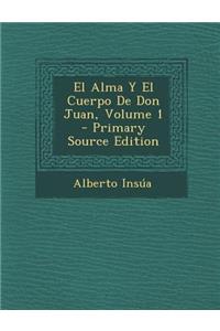 El Alma y El Cuerpo de Don Juan, Volume 1