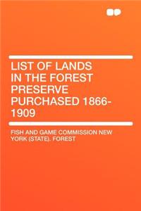 List of Lands in the Forest Preserve Purchased 1866-1909