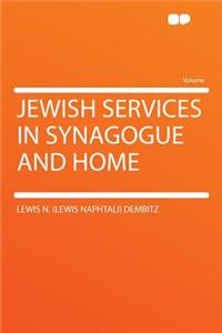 Jewish Services in Synagogue and Home