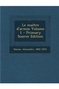 Le Maitre D'Armes Volume 1