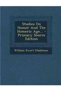 Studies on Homer and the Homeric Age...