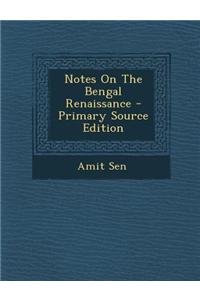 Notes on the Bengal Renaissance