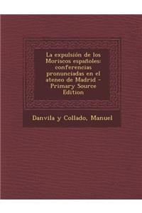 La Expulsion de Los Moriscos Espanoles