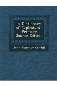 A Dictionary of Explosives