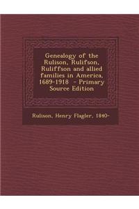 Genealogy of the Rulison, Rulifson, Ruliffson and Allied Families in America, 1689-1918