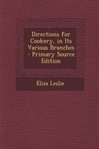 Directions for Cookery, in Its Various Branches