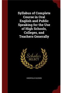 Syllabus of Complete Course in Oral English and Public Speaking for the Use of High Schools, Colleges, and Teachers Generally