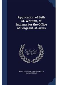 Application of Seth M. Whitten, of Indiana, for the Office of Sergeant-at-arms