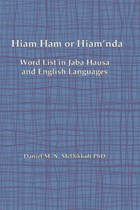 Hiam Ham or Hiam'nda - A Word List and Phrases in Jaba Hausa and English Languages